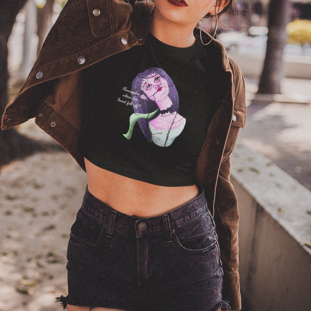 Remember When her Head Fell Off? Crop Tee