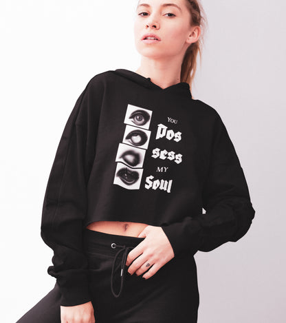 You Possess My Soul Cropped Hoodie